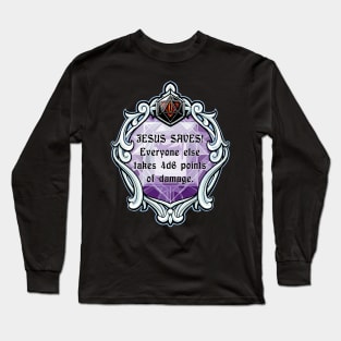 Amulet Jesus Saves! Everyone Else Takes 4d6 Points of Damage. Long Sleeve T-Shirt